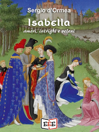 Isabella, amori intrighi e veleni